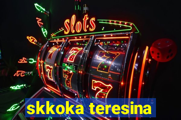 skkoka teresina